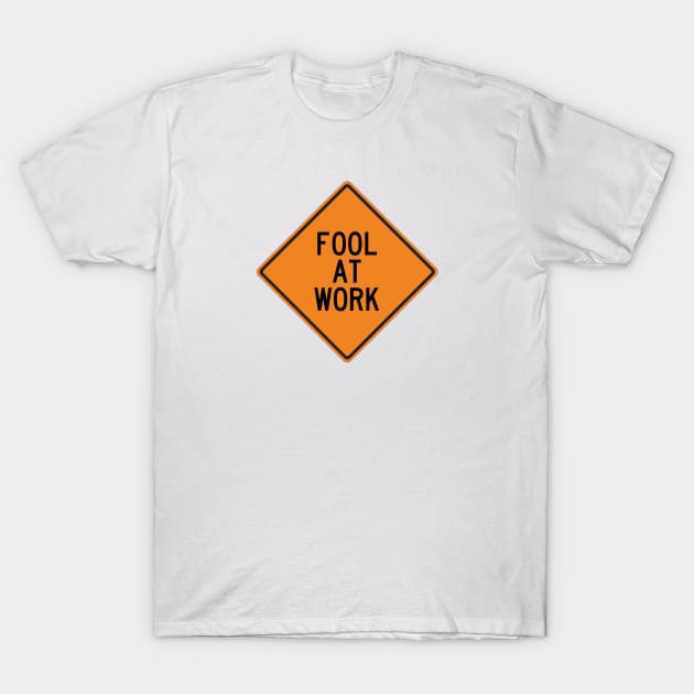 Fool at Work T-Shirt by Wurmbo